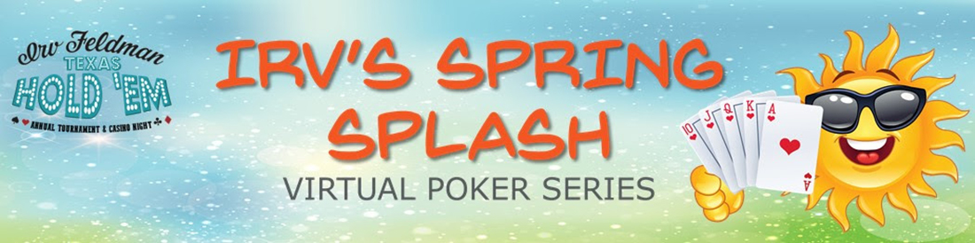 Irv's Spring Splash Virtual Poker Series banner